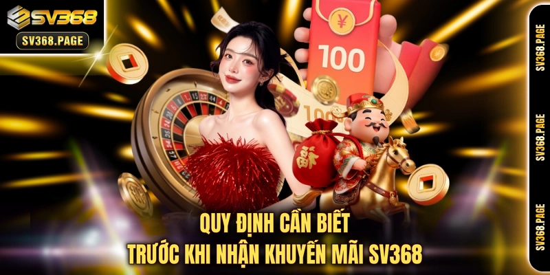 Quy định cần biết trước khi nhận khuyến mãi SV368 